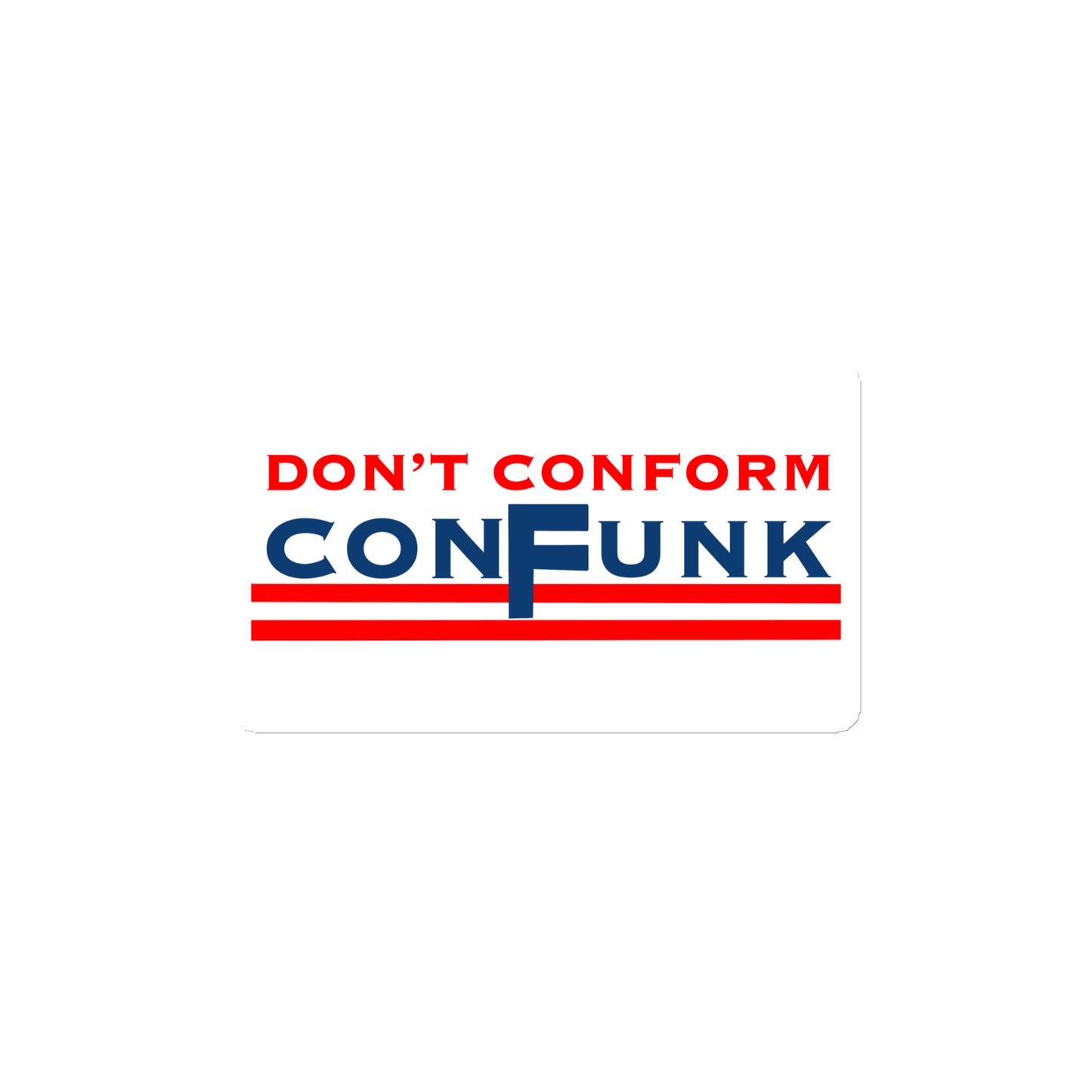 Don't Conform Confunk Magnet